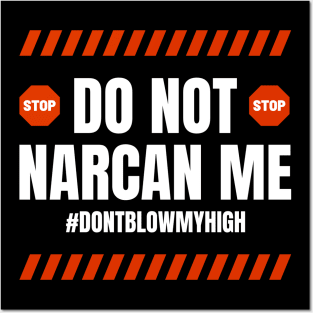 Do Not Narcan Me Posters and Art